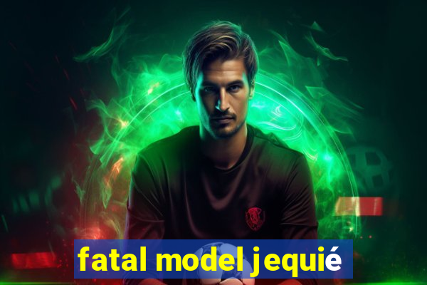 fatal model jequié