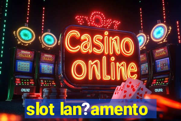 slot lan?amento