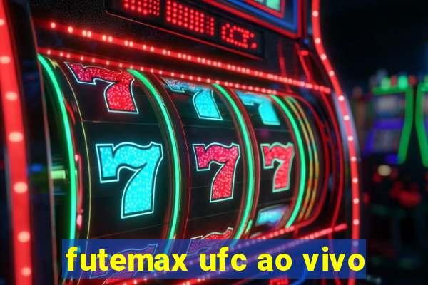 futemax ufc ao vivo