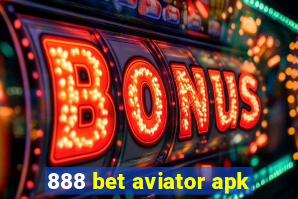 888 bet aviator apk