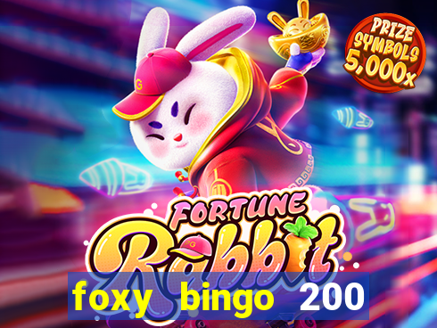 foxy bingo 200 free spins