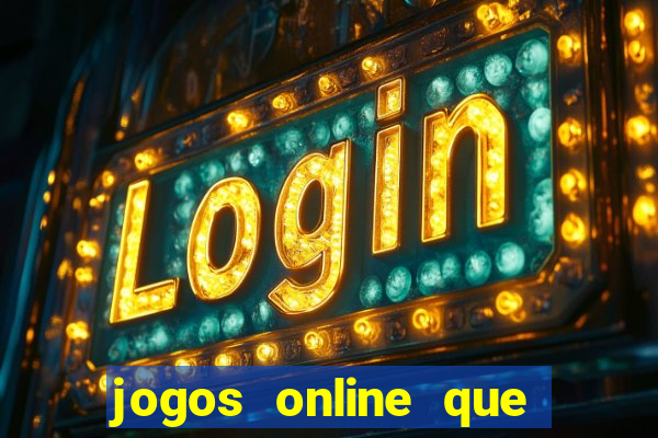 jogos online que pagam dinheiro