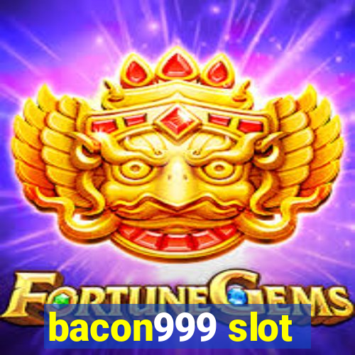 bacon999 slot