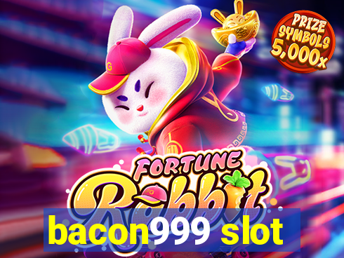 bacon999 slot