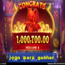 jogo para ganhar dinheiro bet