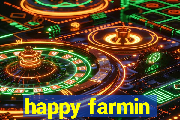 happy farmin