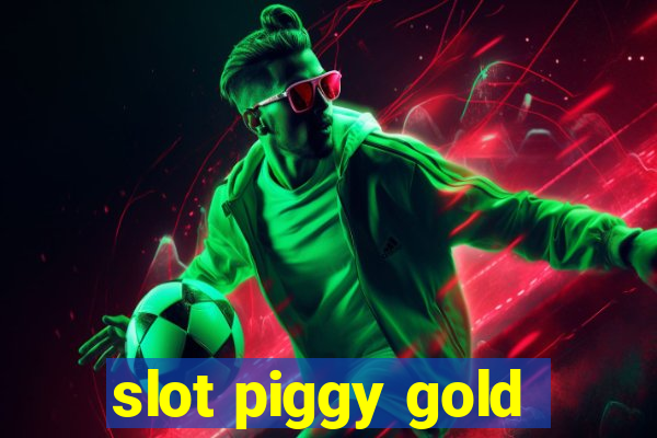 slot piggy gold