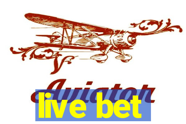 live bet