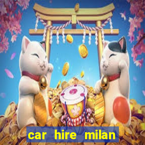 car hire milan bergamo airport