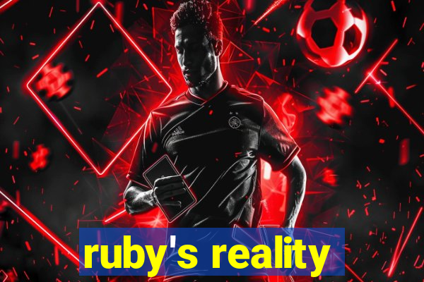 ruby's reality