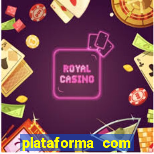 plataforma com bonus gratis