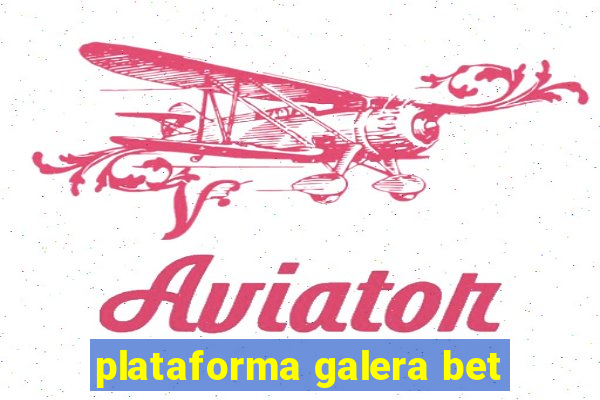 plataforma galera bet