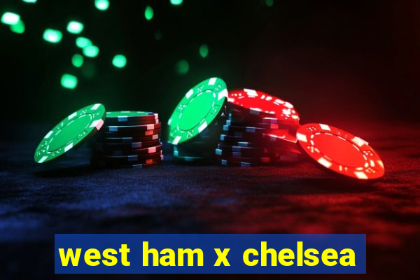 west ham x chelsea