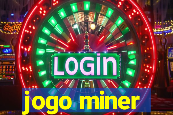 jogo miner