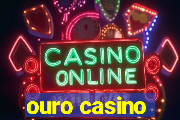 ouro casino