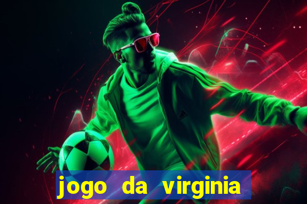 jogo da virginia que ganha dinheiro