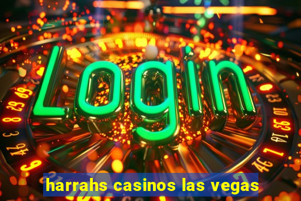 harrahs casinos las vegas