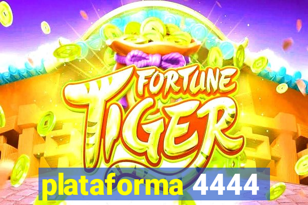 plataforma 4444