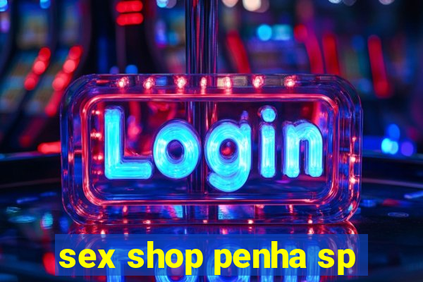 sex shop penha sp