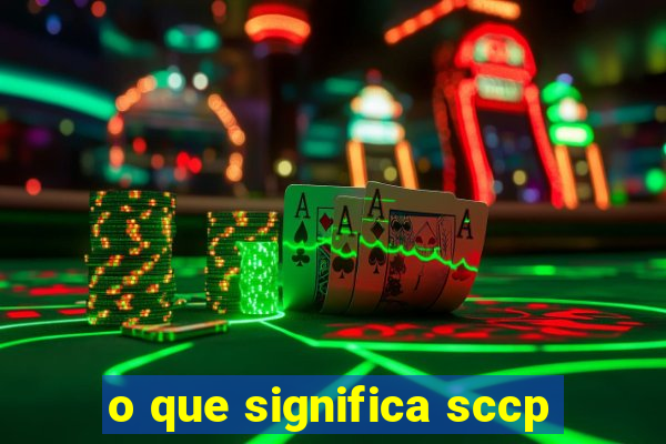 o que significa sccp