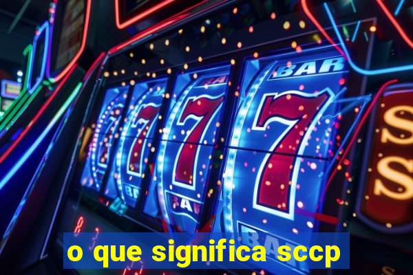 o que significa sccp