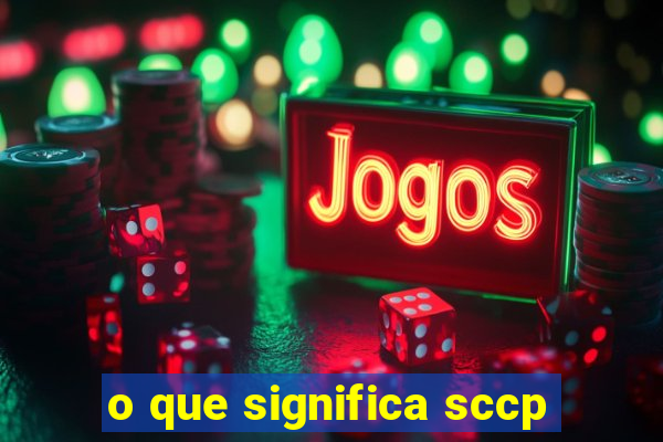 o que significa sccp