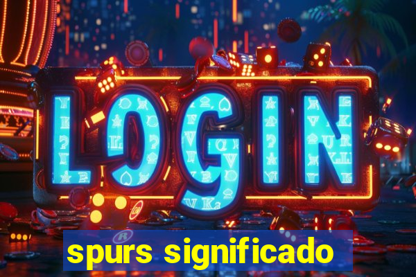 spurs significado