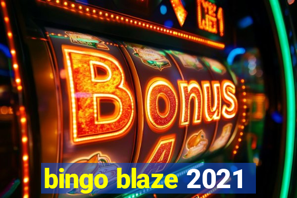 bingo blaze 2021