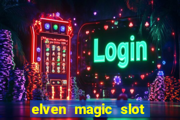 elven magic slot free play