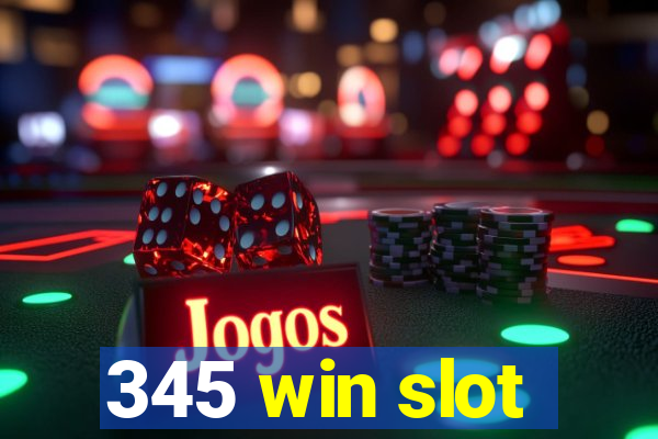 345 win slot