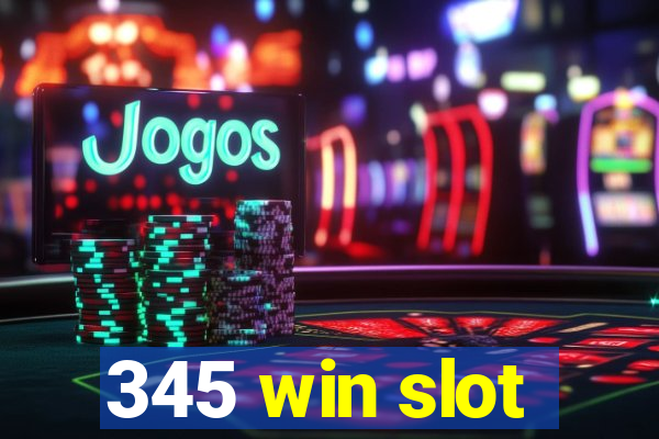 345 win slot