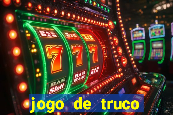 jogo de truco gr谩tis 360