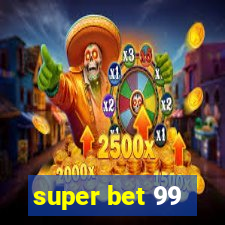 super bet 99