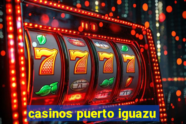 casinos puerto iguazu