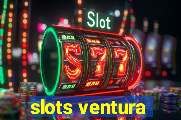 slots ventura