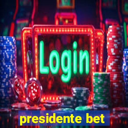 presidente bet