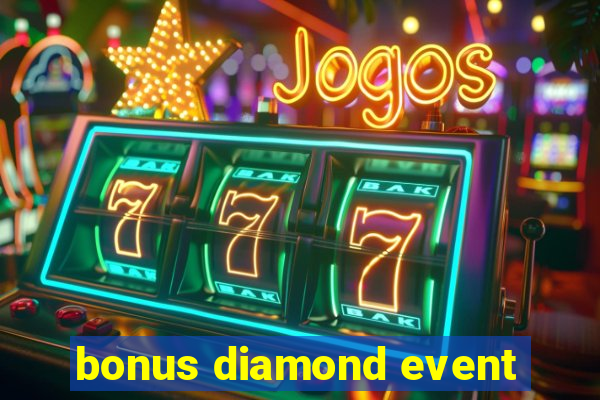 bonus diamond event