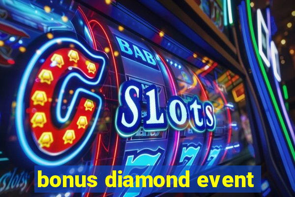 bonus diamond event