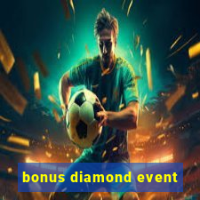 bonus diamond event