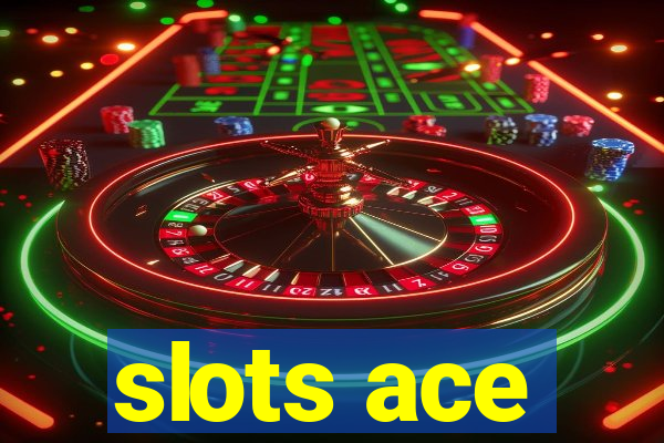 slots ace