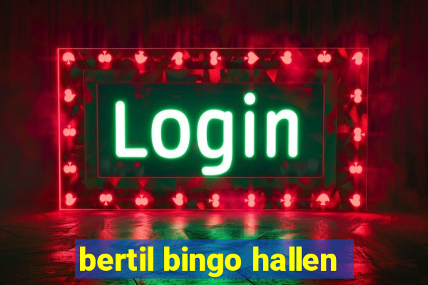 bertil bingo hallen