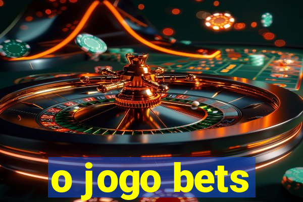 o jogo bets