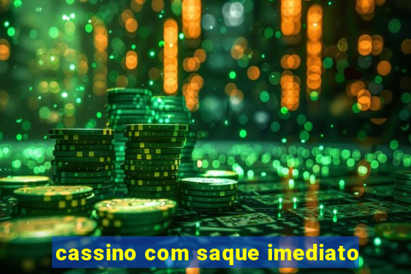 cassino com saque imediato