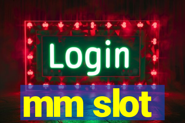 mm slot