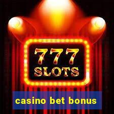 casino bet bonus