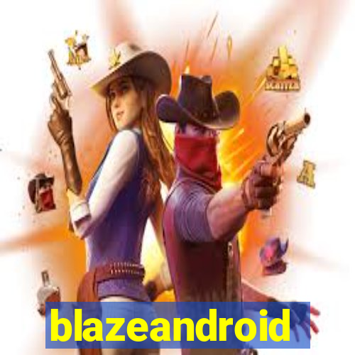 blazeandroid