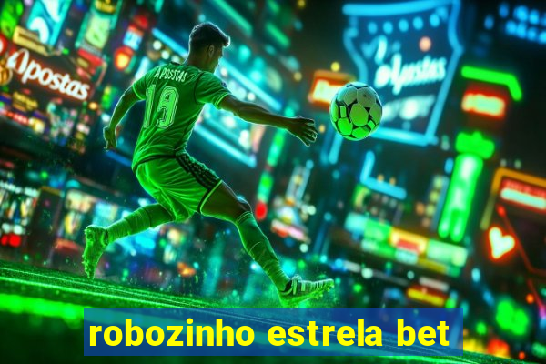 robozinho estrela bet