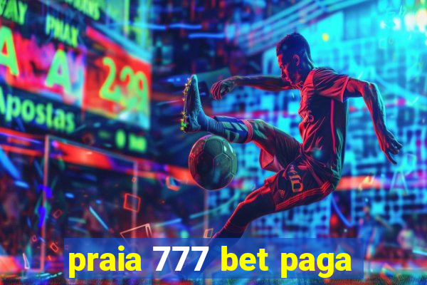 praia 777 bet paga