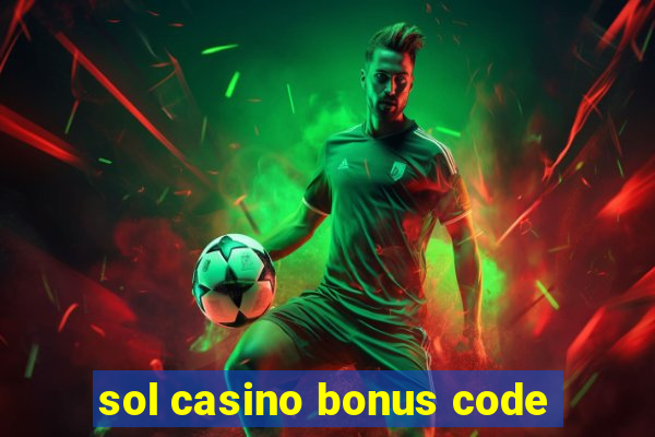 sol casino bonus code