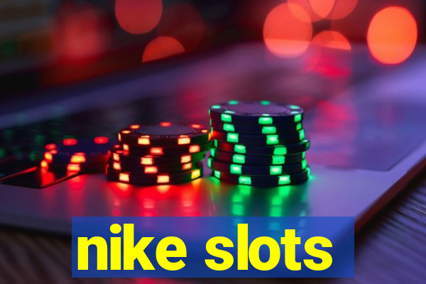 nike slots